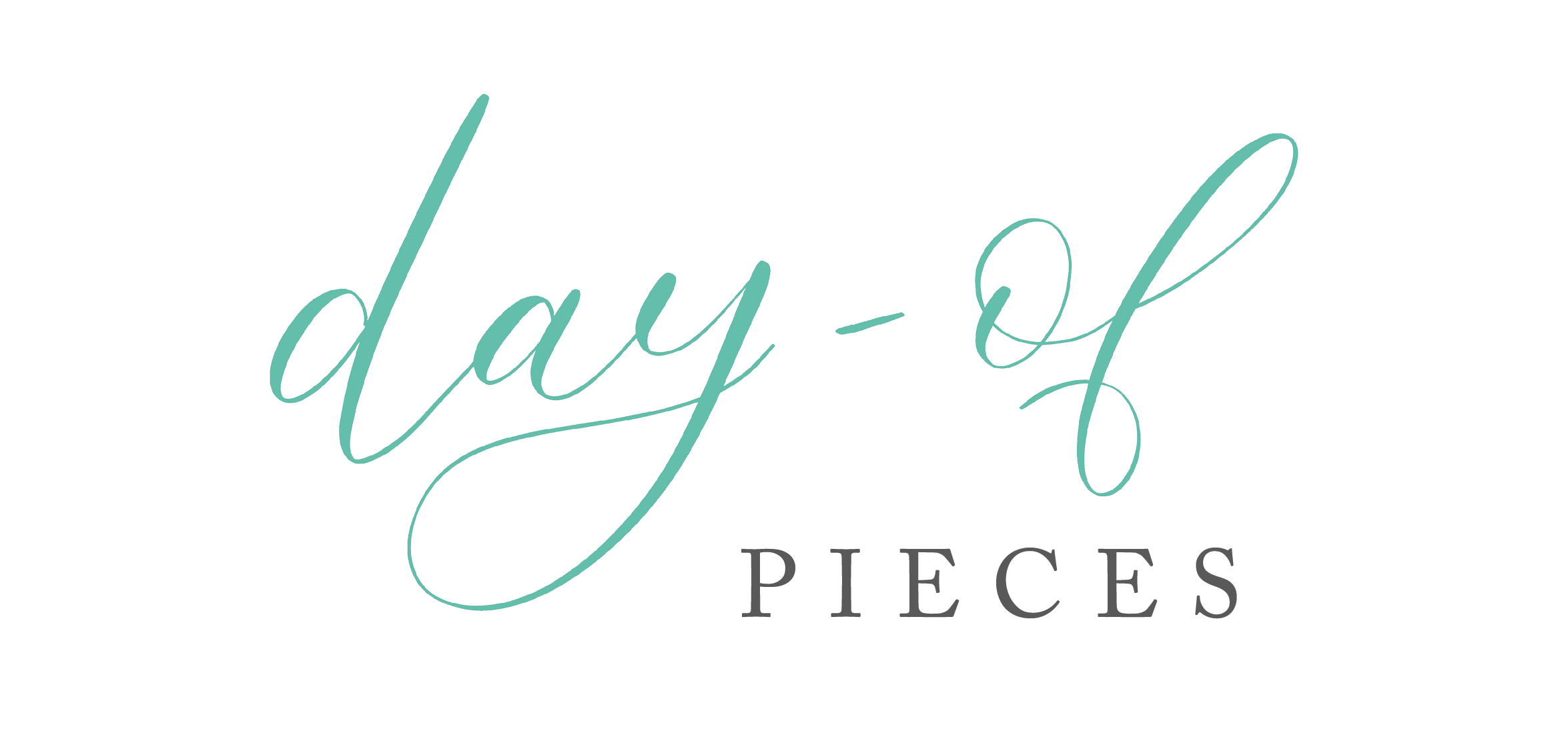 day-of pieces