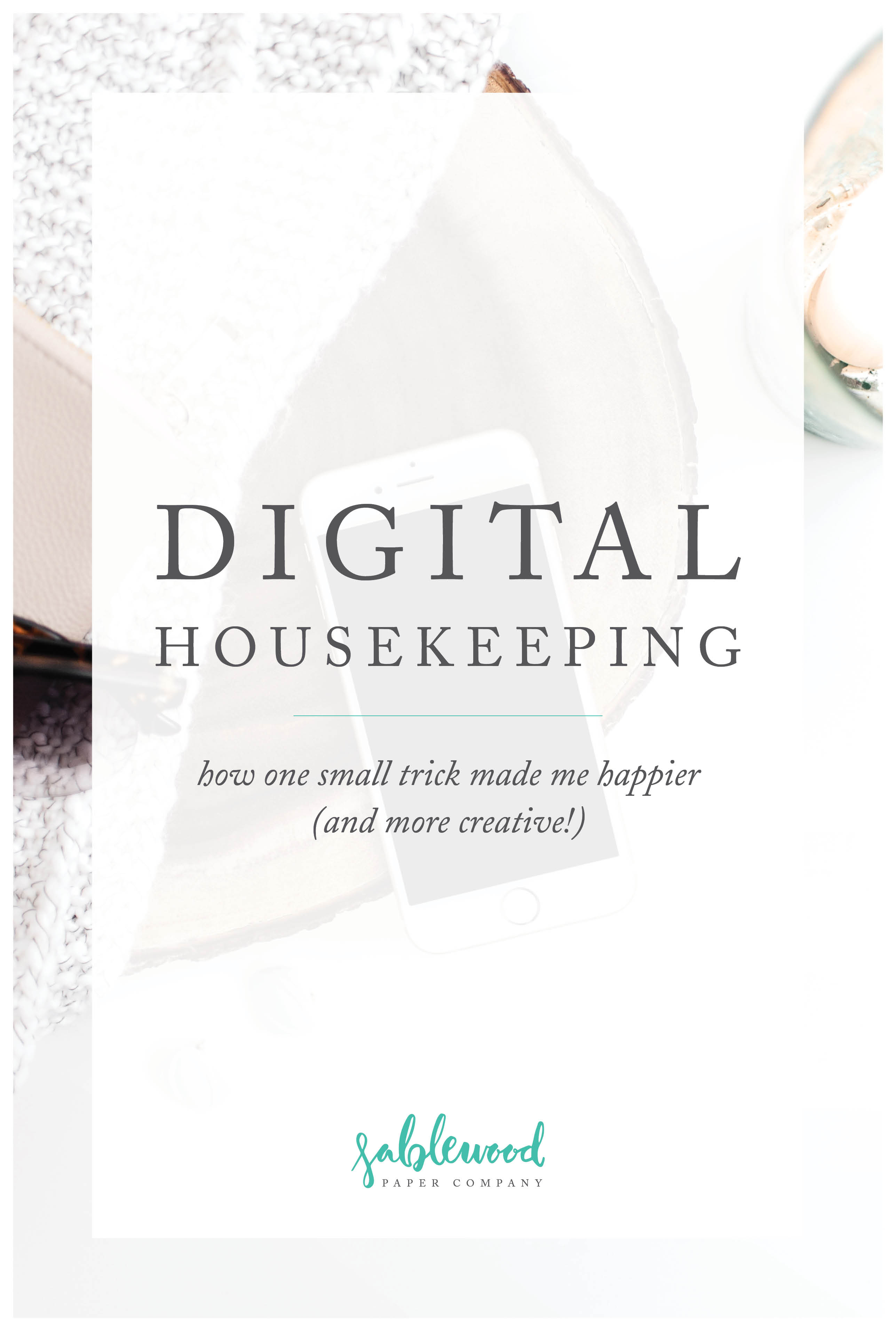 on the blog digital housekeeping and how it made me more creative