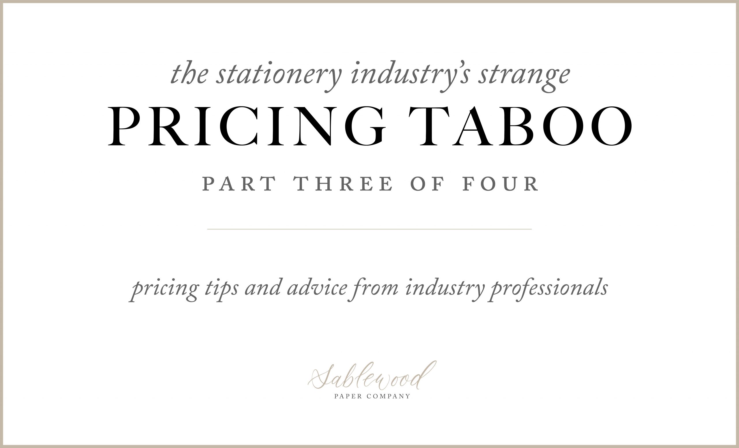 On the Blog: The Stationery Pricing Taboo Part Three