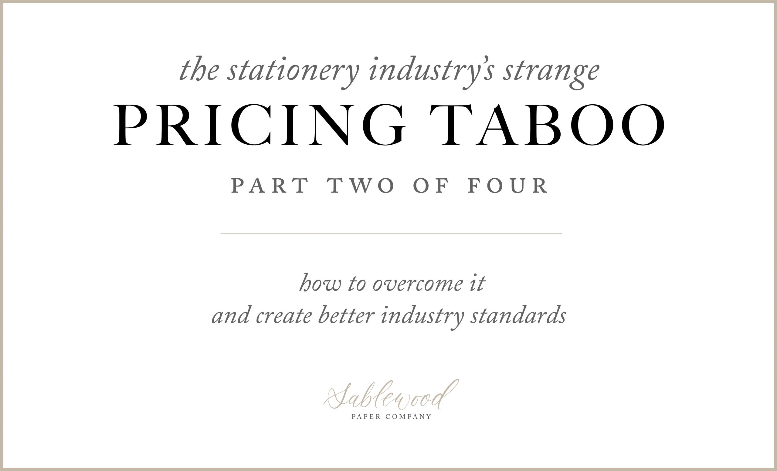 On the Blog: The Stationery Pricing Taboo Part Two