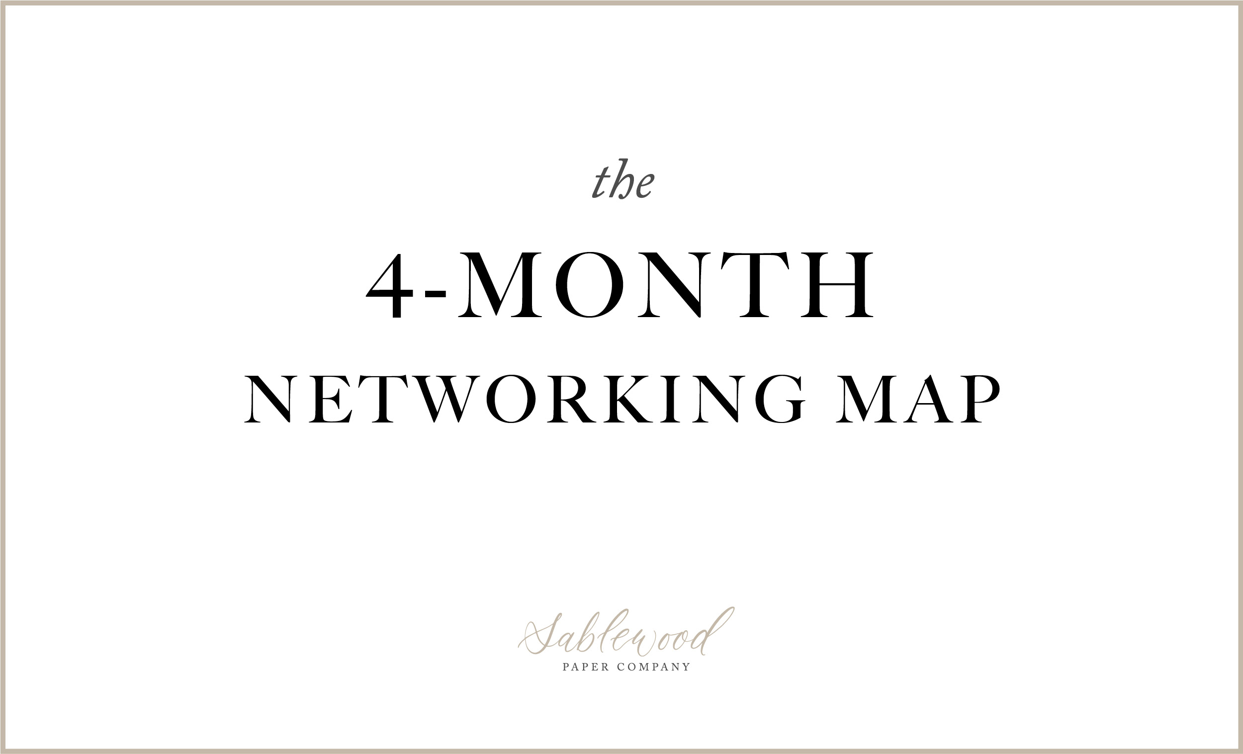 4-Month Networking Map