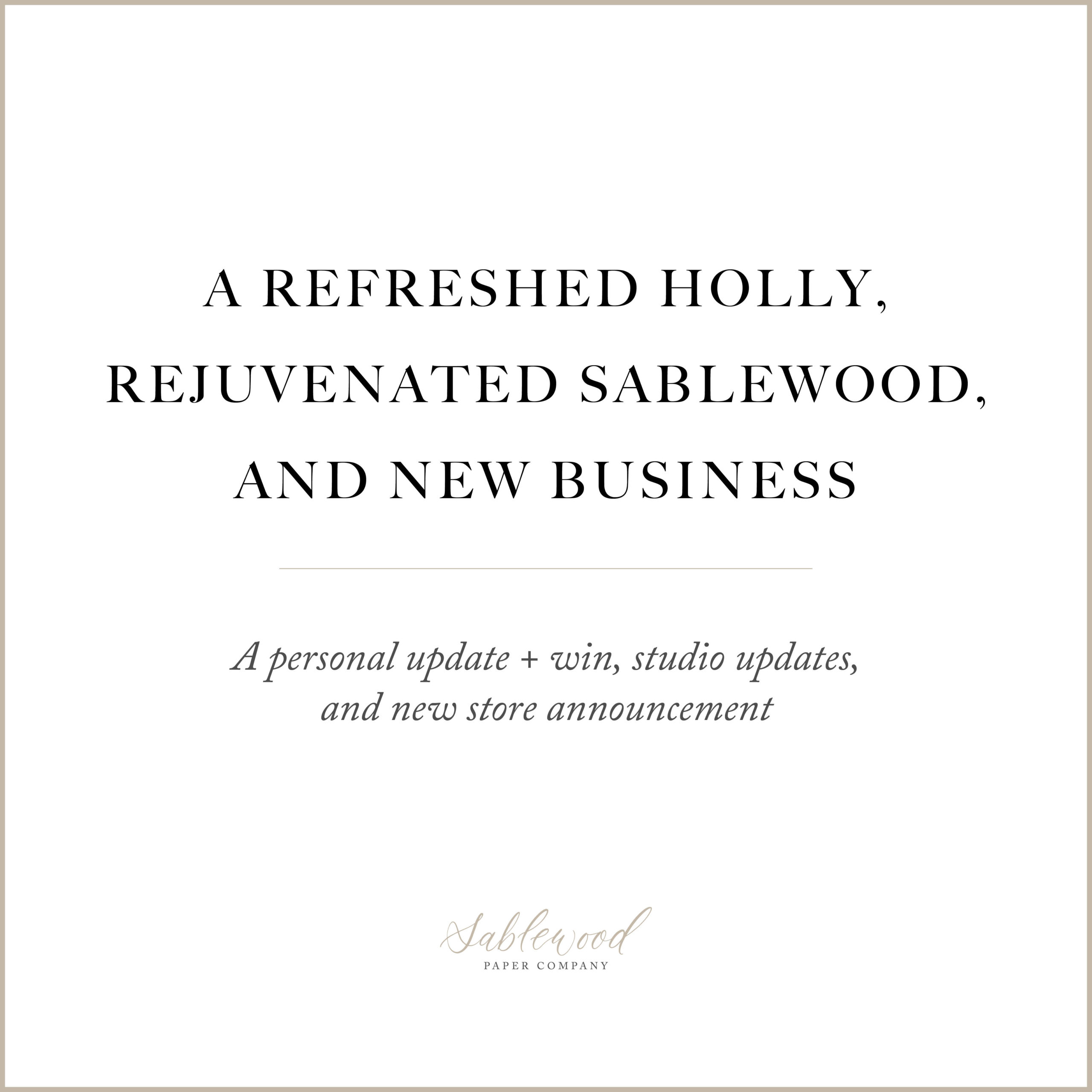 On the Blog: A Refreshed Holly, Rejuvenated Sablewood, and New Business